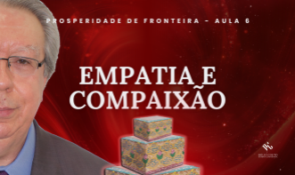 Prosperidade de Fronteira VI - Empatia e Compaixão