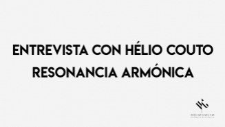 Entrevista con Hélio Couto Resonancia Armónica