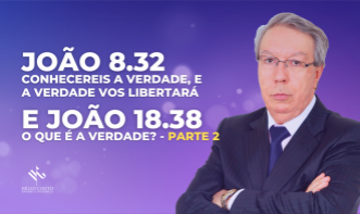 JOAO 8.32 e 18.38 PARTE 2
