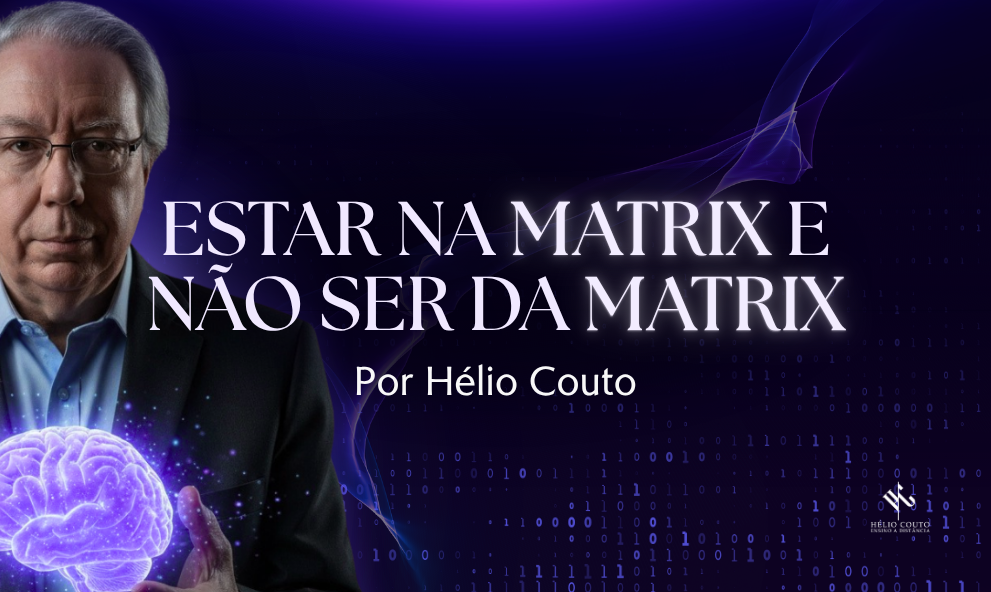Estar na Matrix e não ser da Matrix