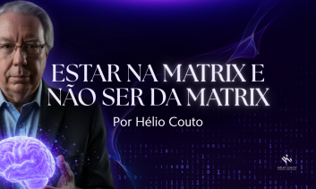 Estar na Matrix e não ser da Matrix