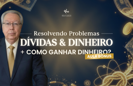 Resolvendo Problemas: Dívidas & Dinheiro  + BÔNUS: COMO GANHAR DINHEIRO?