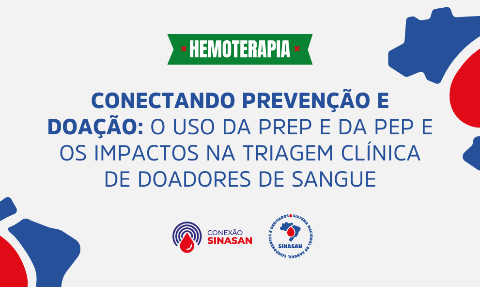Conectando Prevenção e Doação: O Uso da PrEP e a PEP e os Impactos na Triagem Clínica de Doadores de Sangue