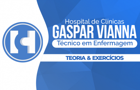 HOSPITAL DE CLÍNICAS GASPAR VIANNA - Técnico em Enfermagem