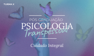 TT7 - Psicologia Transpessoal: Cuidado Integral