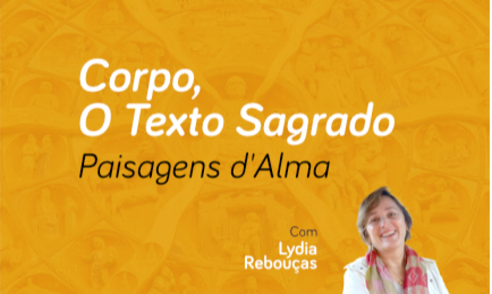 Corpo, O Texto Sagrado - Paisagens d'Alma