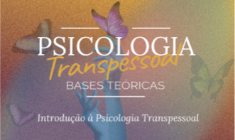 Introdução Teórica à Psicologia Transpessoal