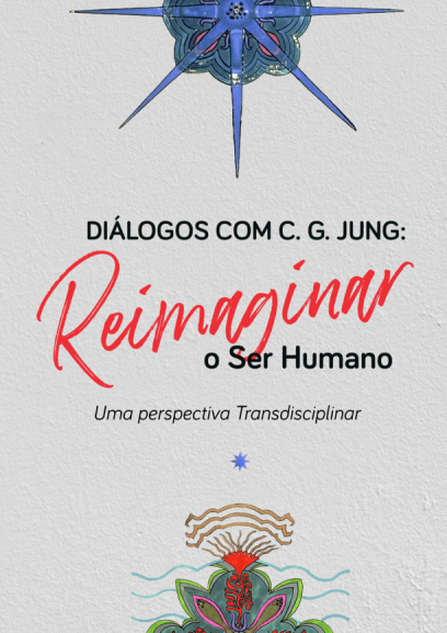 DIÁLOGOS COM C. G. JUNG: REIMAGINAR O HUMANO
