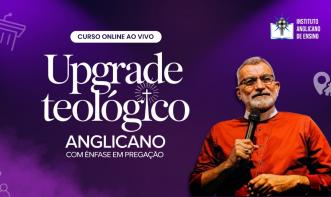 Upgrade Teológico Anglicano com Ênfase em Pregação