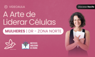 A arte de liderar células - Mulheres (DR) - Zona Norte
