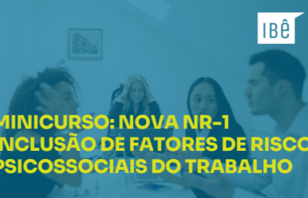 Nova NR-01: Inclusão de fatores de riscos psicossociais do trabalho