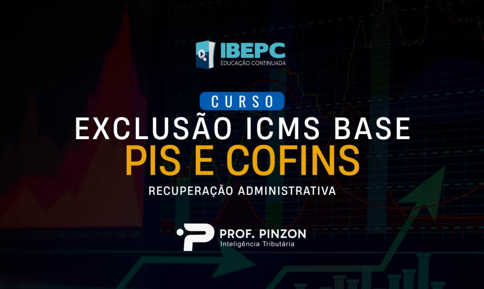 Exclusão ICMS Base PIS/COFINS  Recuperação Administrativa | Prof. Édison Pinzon