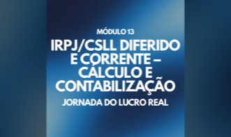 Módulo 13 – IRPJ/CSLL diferido e corrente – cálculo e contabilização | Prof. Édison Pinzon