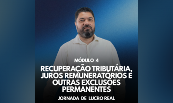 Módulo 4 – Recuperação tributária, juros remuneratórios e outras Exclusões permanentes | Prof. Pinzon