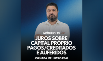 Módulo 10 – Juros sobre capital próprio pagos/creditados e auferidos | Prof Édison Pinzon