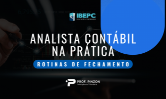 Analista Contábil na Prática - Rotinas de Fechamento