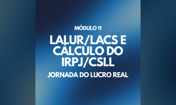 Módulo 11 – Lalur/Lacs e cálculo do IRPJ/CSLL | Prof Édison Pinzon