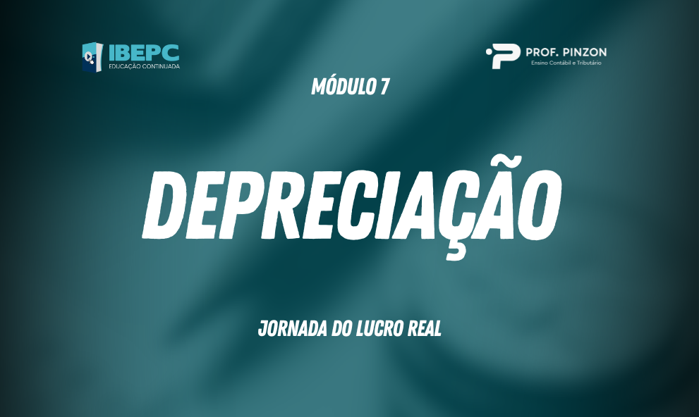 Módulo 7 – Depreciação | Prof Édison Pinzon