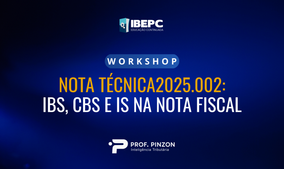 Workshop Nota Técnica 2025.002: IBS, CBS e IS na nota fiscal | Prof. Raphael Barbosa