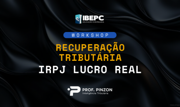 Workshop Recuperação Tributária IRPJ Lucro Real | Prof. Édison Pinzon