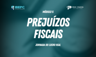 Módulo 6 – Prejuízos fiscais | Prof Édison Pinzon