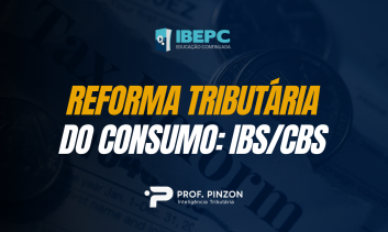 Reforma Tributária do Consumo: IBS/CBS | Prof. Raphael Barbosa