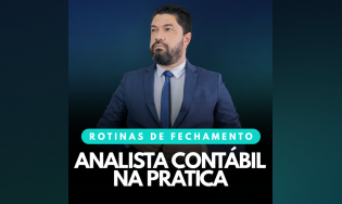 Analista Contábil na Prática - Rotinas de Fechamento | Prof. Édison Pinzon