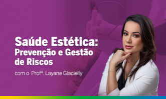 Saúde estética: Prevenção e Gestão de Riscos