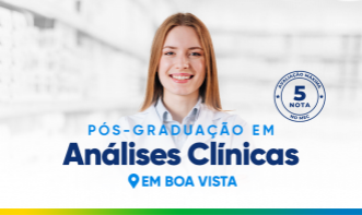 (Matricula) Pós Graduação em Análise Clínicas - Boa Vista