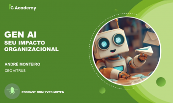 Podcast | GEN AI  SEU IMPACTO ORGANIZACIONAL