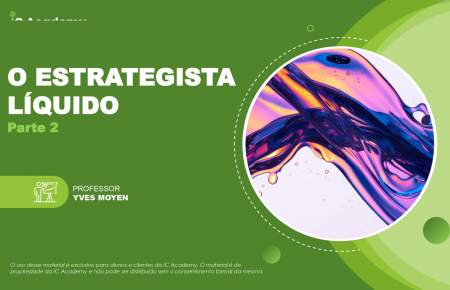 Masterclass - O estrategista líquido (parte 2)