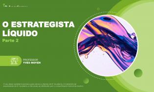 017 - O ESTRATEGISTA LÍQUIDO - parte 2