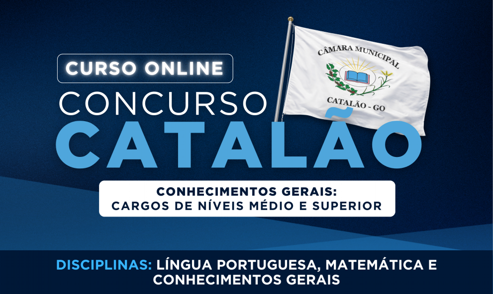 Conhecimentos Gerais - Cargos de Níveis Médio e Superior - Câmara Municipal de Catalão