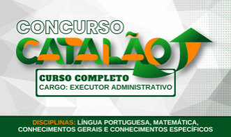 Curso Completo - Executor Administrativo - Prefeitura Municipal de Catalão
