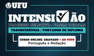 Intensivão - Vagas Ociosas - UFU 2025/02