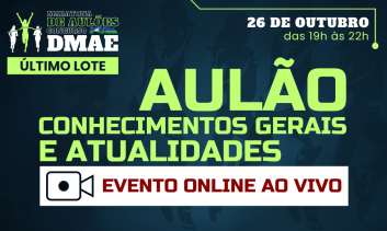 Aulão de Conhecimentos Gerais / Atualidades - DMAE 2026 - Evento Online