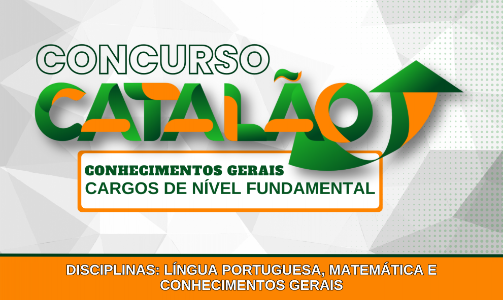 Conhecimentos Gerais - Cargos de Nível Fundamental - Prefeitura Municipal de Catalão