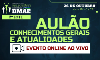 Aulão de Conhecimentos Gerais / Atualidades - DMAE 2026 - Evento Online
