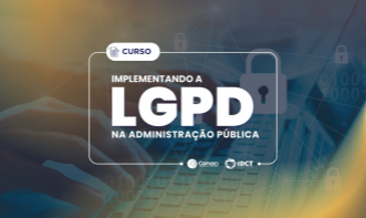 Implementando a LGPD na Administração Pública