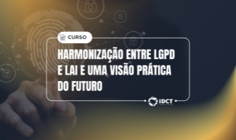 Harmonização entre (LGPD) e (LAI) e uma Visão Prática do Futuro