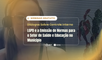 Diálogos Sobre Controle: LGPD e a Emissão de Normas para o Setor de Saúde e Educação no Município