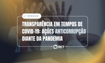 Webinar: Transparência em Tempos de Covid-19 - Ações Anticorrupção Diante da Pandemia
