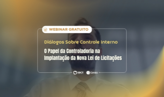 Diálogos Sobre Controle Interno: O Papel da Controladoria na Implantação da Nova Lei de Licitações