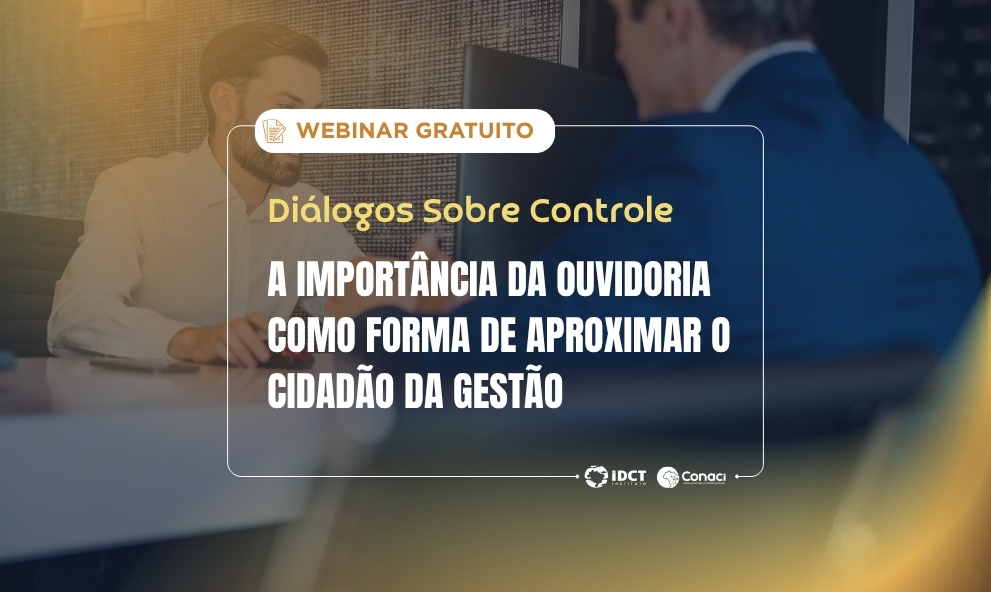 Diálogos sobre Controle - A Importância da Ouvidoria como Forma de Aproximar o Cidadão da Gestão