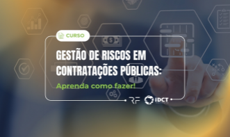 Gestão de Riscos em Contratações Públicas: aprenda como fazer!