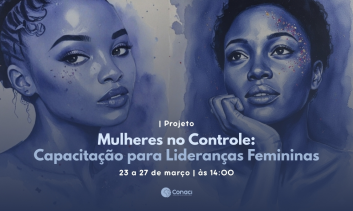 Mulheres no Controle: Capacitação para Lideranças Femininas