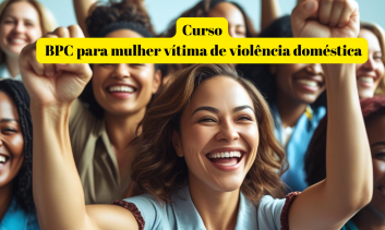 BPC para mulheres vítimas de violência doméstica