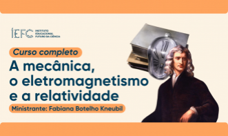 A mecânica, o eletromagnetismo e a relatividade