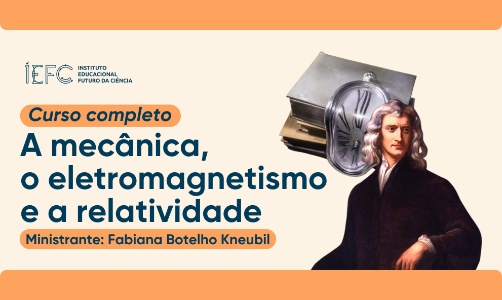 A mecânica, o eletromagnetismo e a relatividade
