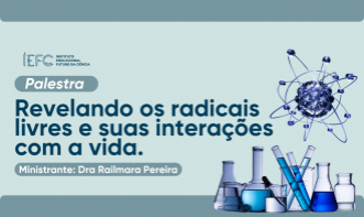Revelando os Radicais Livres e suas interações com a vida